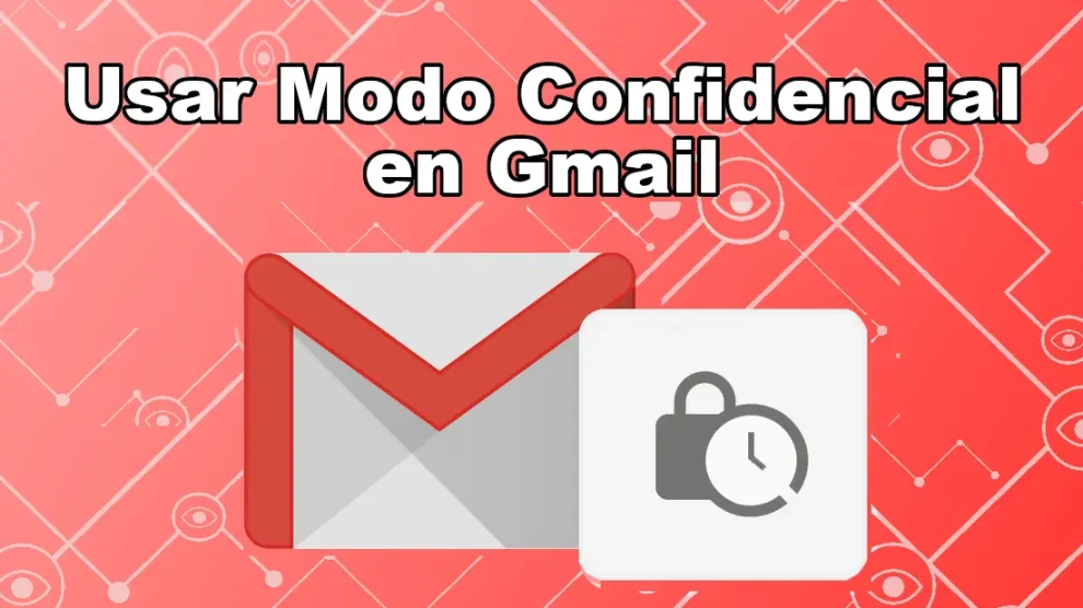 Gmail modo confidencial